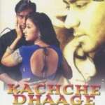 Kachche Dhaage – 1999
