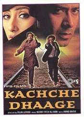 4. Kachche Dhaage – 1999